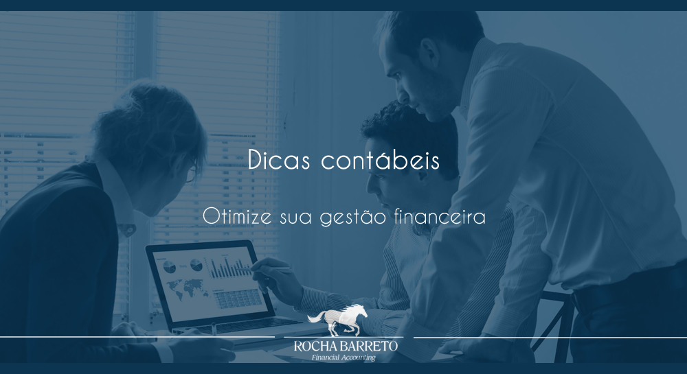Dicas contábeis: Confira nossas dicas e otimize sua gestão financeira ( artigo 1)